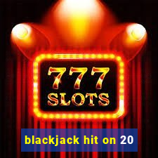 blackjack hit on 20