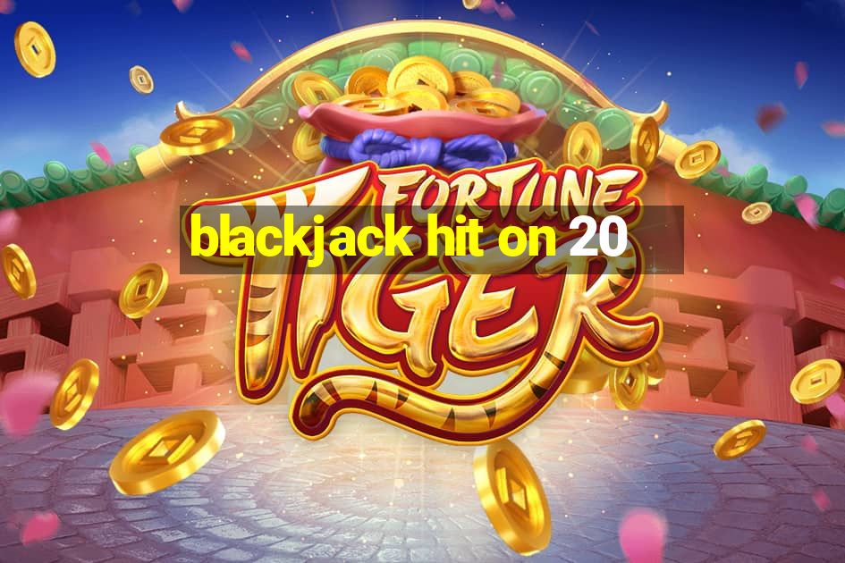 blackjack hit on 20