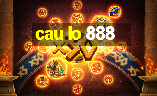 cau lo 888