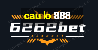 cau lo 888