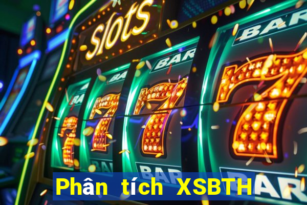 Phân tích XSBTH ngày 6