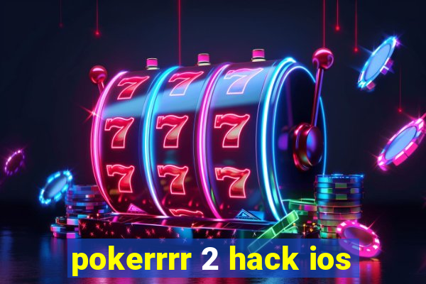 pokerrrr 2 hack ios