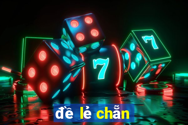 đề lẻ chẵn