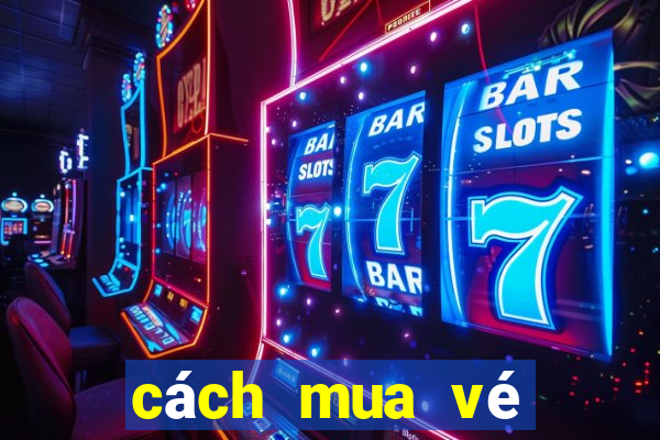 cách mua vé power 6 55