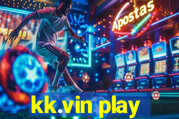 kk.vin play