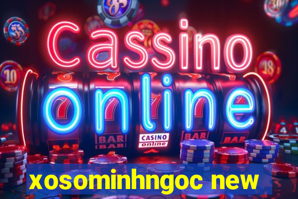 xosominhngoc new