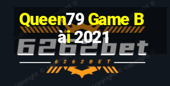 Queen79 Game Bài 2021