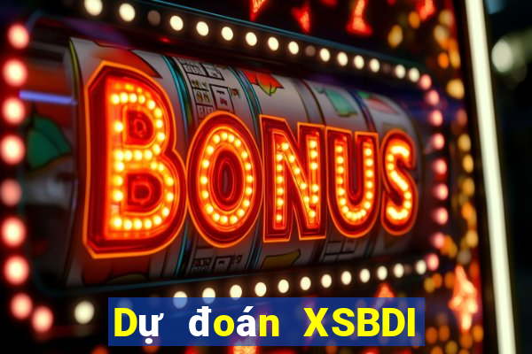 Dự đoán XSBDI ngày mai