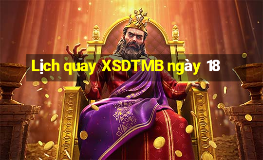 Lịch quay XSDTMB ngày 18