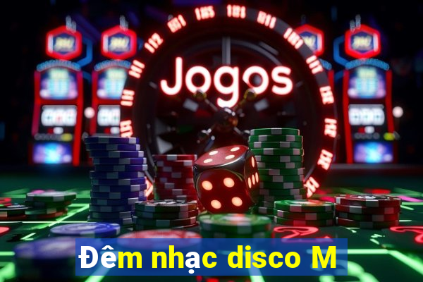 Đêm nhạc disco M