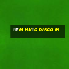 Đêm nhạc disco M