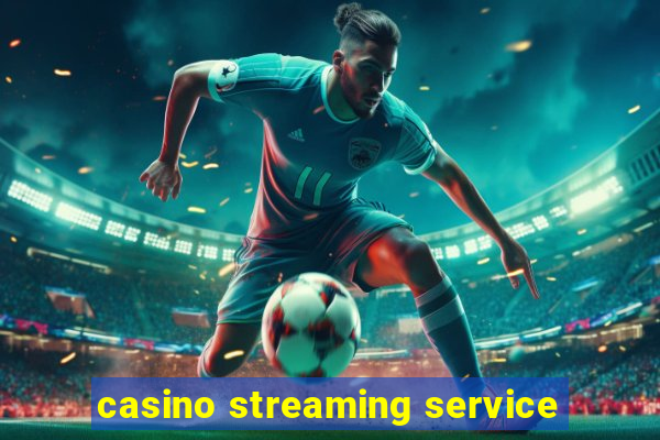 casino streaming service