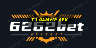 tải gamvip apk