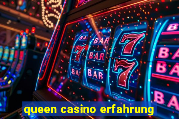 queen casino erfahrung