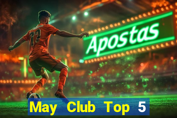 May Club Top 5 Game Bài Đổi Thưởng