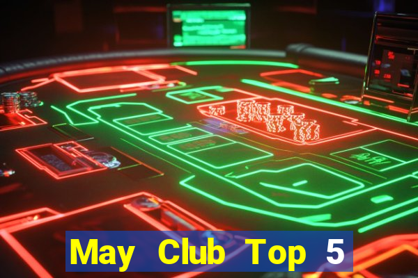 May Club Top 5 Game Bài Đổi Thưởng