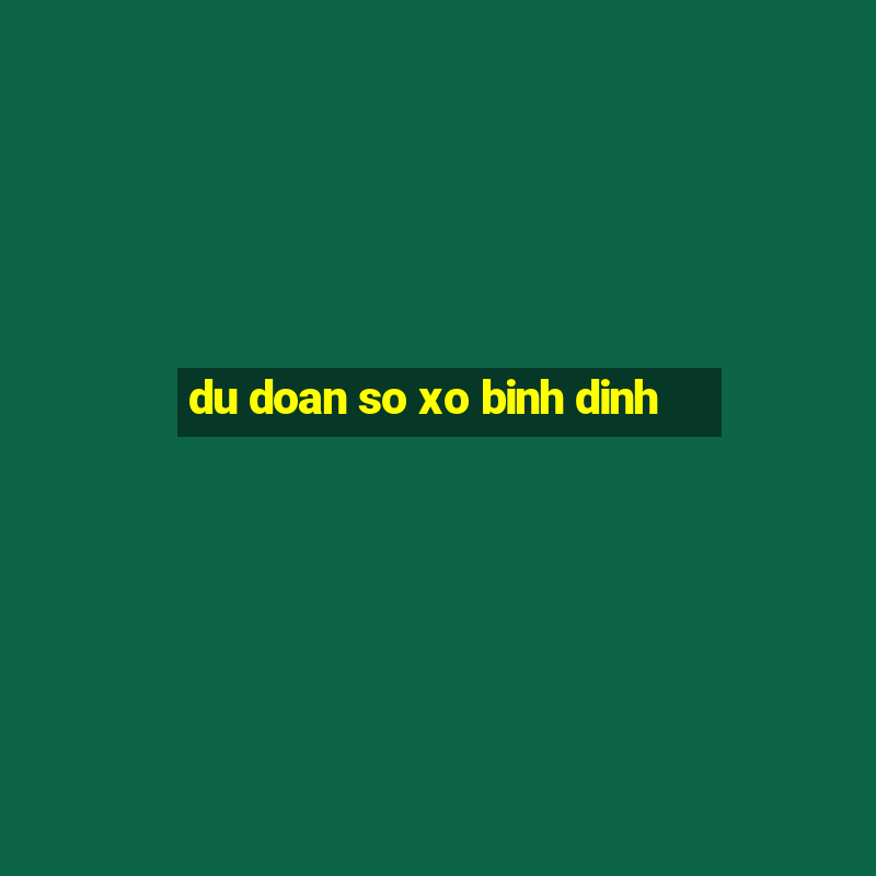 du doan so xo binh dinh