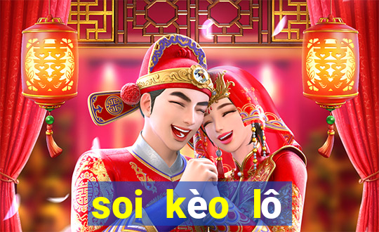 soi kèo lô miền bắc