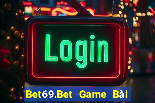 Bet69.Bet Game Bài Vip Club Đổi Thưởng