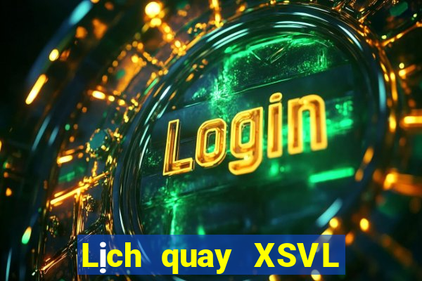 Lịch quay XSVL ngày 26