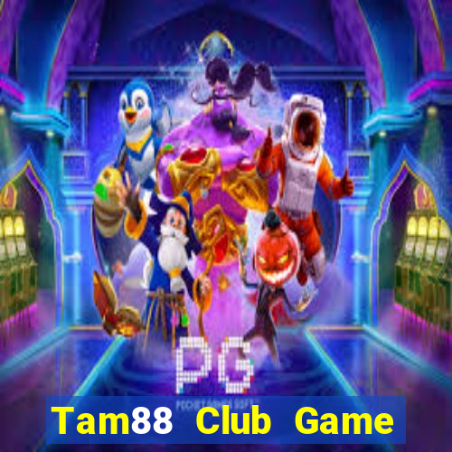 Tam88 Club Game Bài 24H