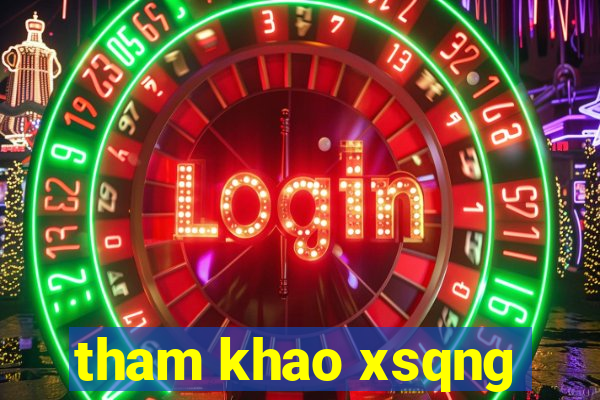 tham khao xsqng