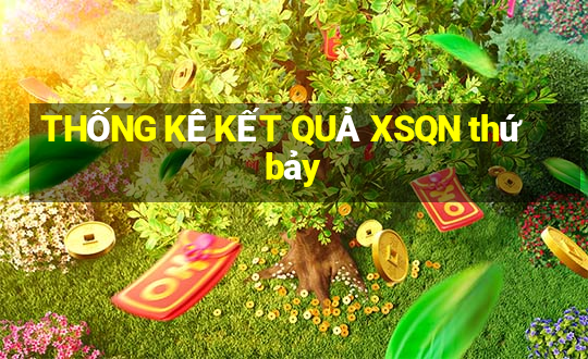 THỐNG KÊ KẾT QUẢ XSQN thứ bảy