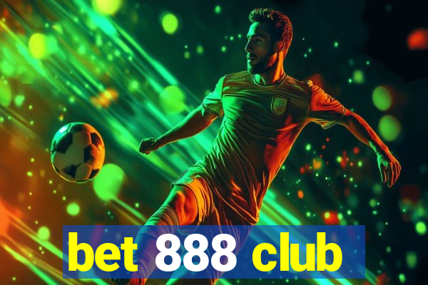 bet 888 club