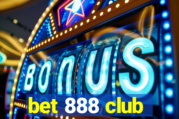 bet 888 club