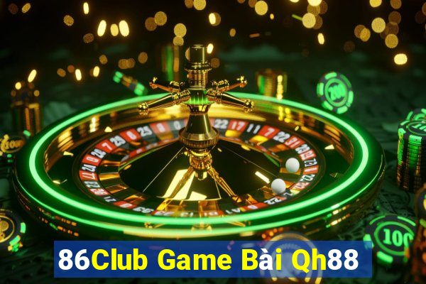 86Club Game Bài Qh88