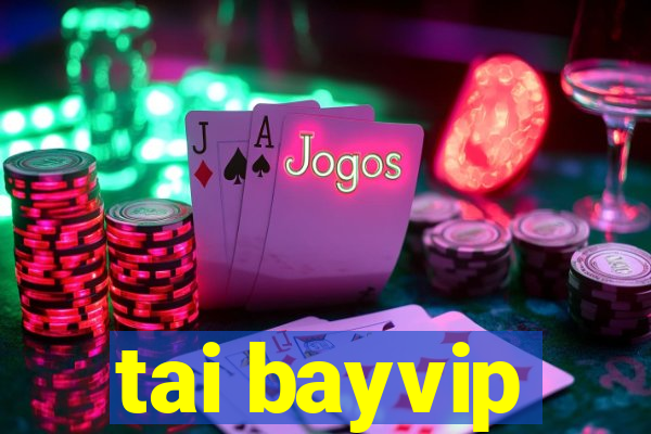 tai bayvip