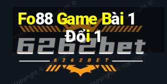 Fo88 Game Bài 1 Đổi 1