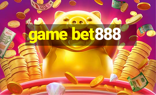 game bet888