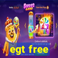 egt free