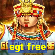 egt free