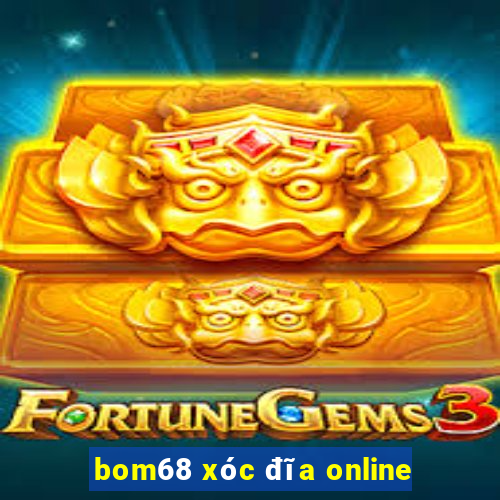 bom68 xóc đĩa online