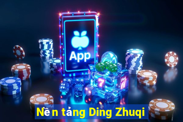 Nền tảng Ding Zhuqi