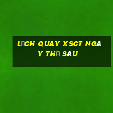 Lịch quay XSCT ngày thứ sáu