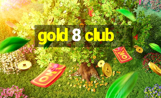 gold 8 club