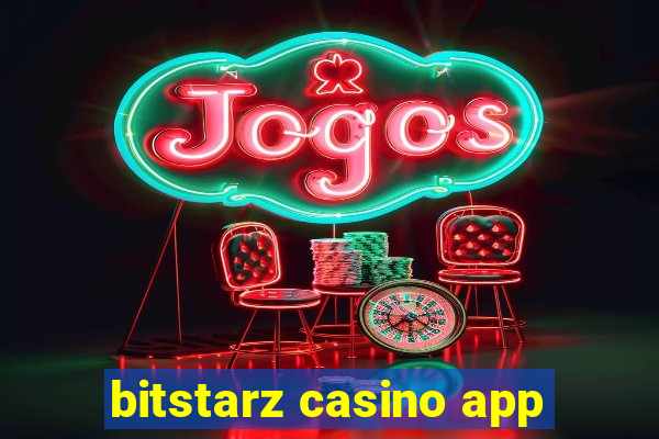 bitstarz casino app