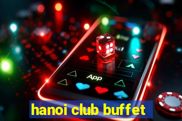 hanoi club buffet