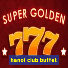 hanoi club buffet