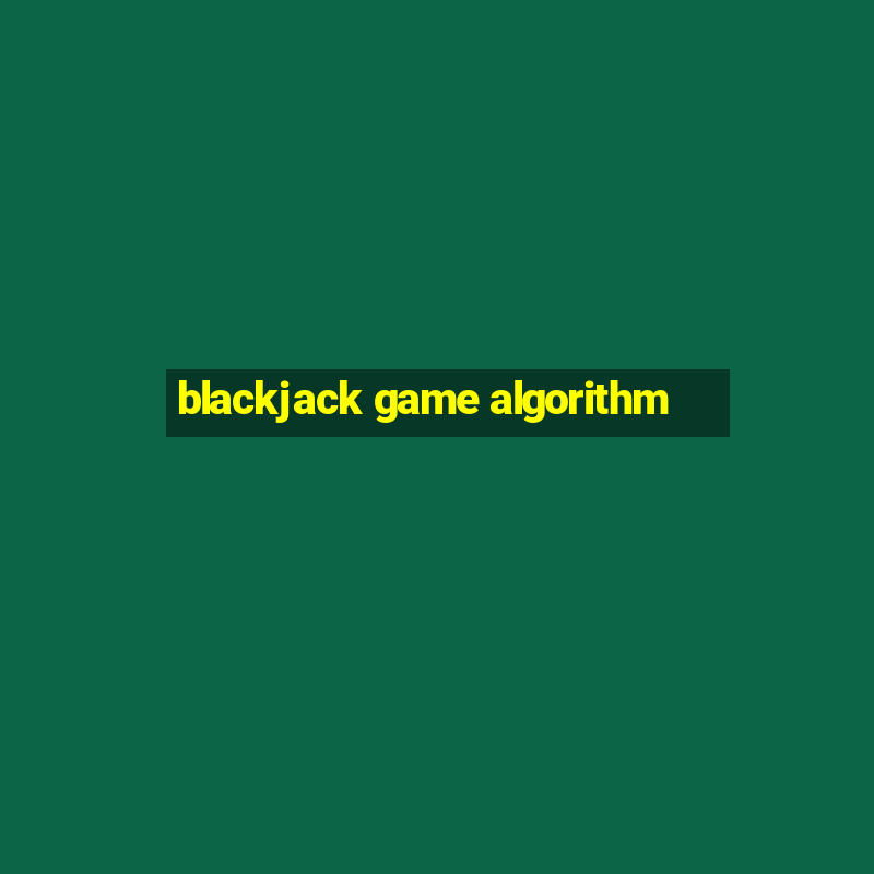 blackjack game algorithm