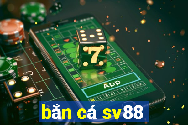 bắn cá sv88