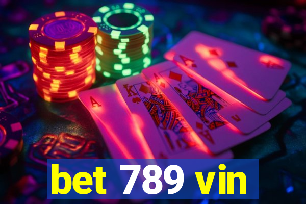 bet 789 vin