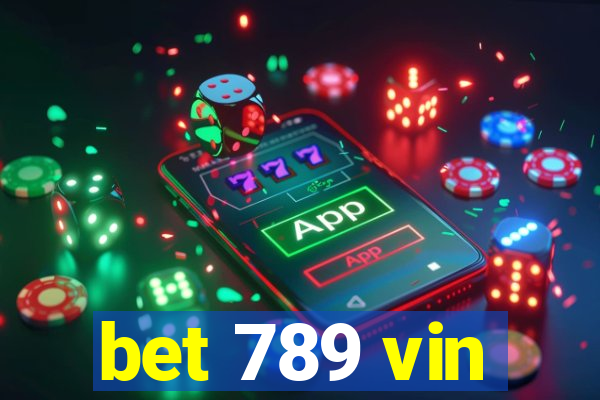 bet 789 vin