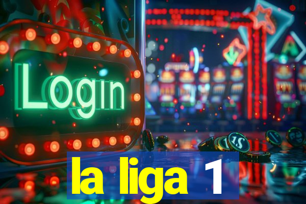 la liga 1