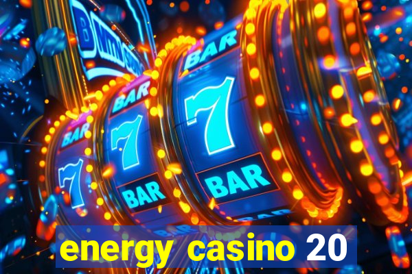 energy casino 20