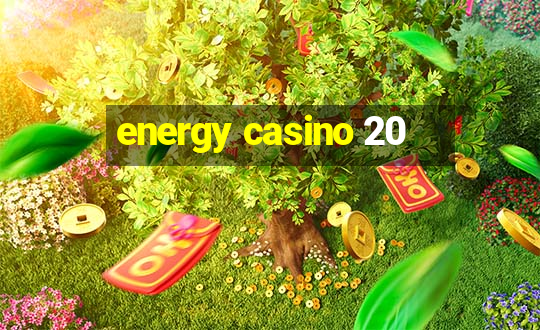 energy casino 20