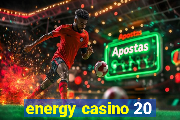 energy casino 20